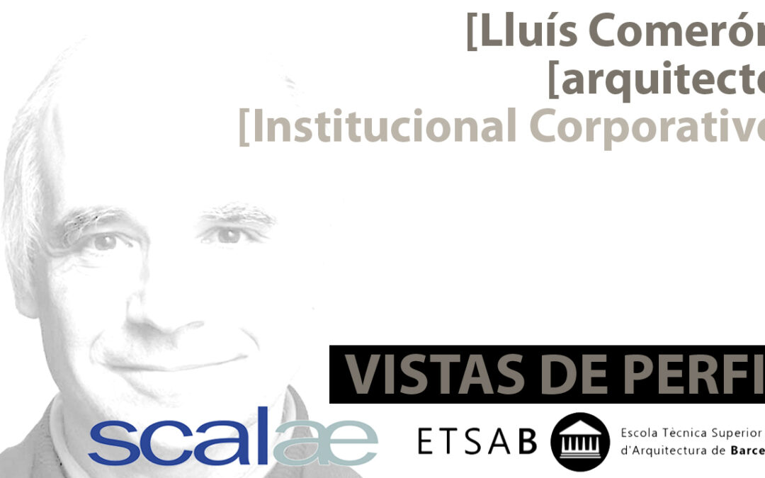 «Vistas de Perfil», Lluís Comerón, Institucional Corporativo