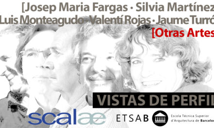 «Vistas de Perfil», Fargas, Martínez Palou, Monteagudo, Rojas, Turró, Otras Artes