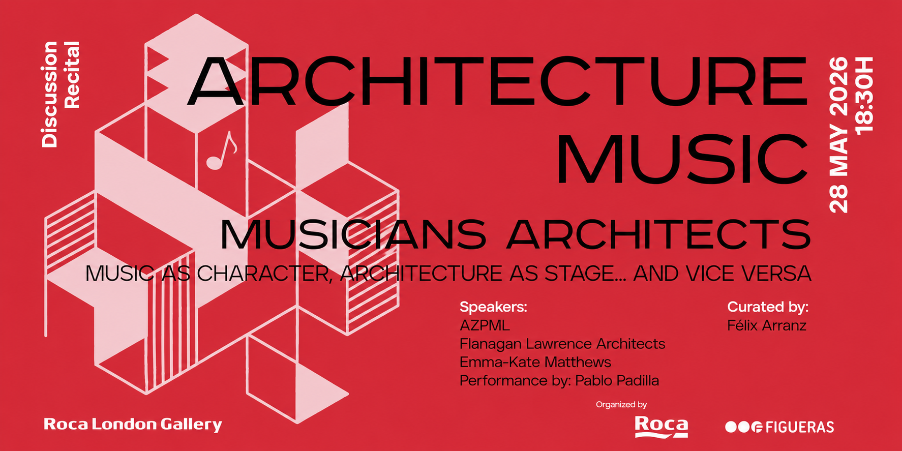 Architecture Music · Musicians Architects: «MUSIC AS CHARACTER, ARCHITECTURE AS STAGE… AND VICE VERSA», ROCA London Gallery, 28MAY 18h30